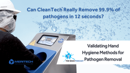 The Wash Podcast on how to validate the best hand hygiene methods for food safety