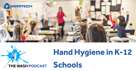 The Wash Podcast: Hand Hygiene in K-12 Schools