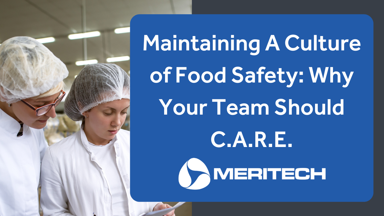 Maintaining A Culture of Food Safety: Why Your Team Should C.A.R.E.