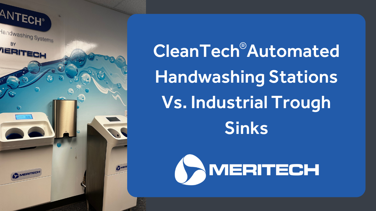CleanTech® Automated Handwashing Stations vs. Industrial Trough Sinks
