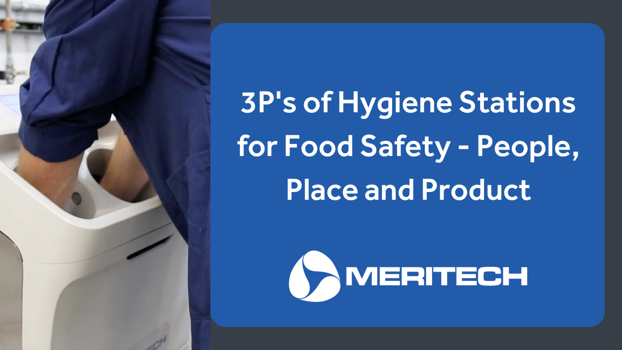 3P's of Hygiene Stations for Food Safety - People, Place and Product