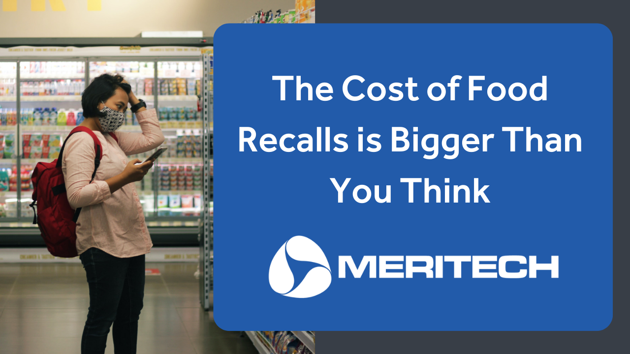 The Cost of Food Recalls is Bigger Than You Think
