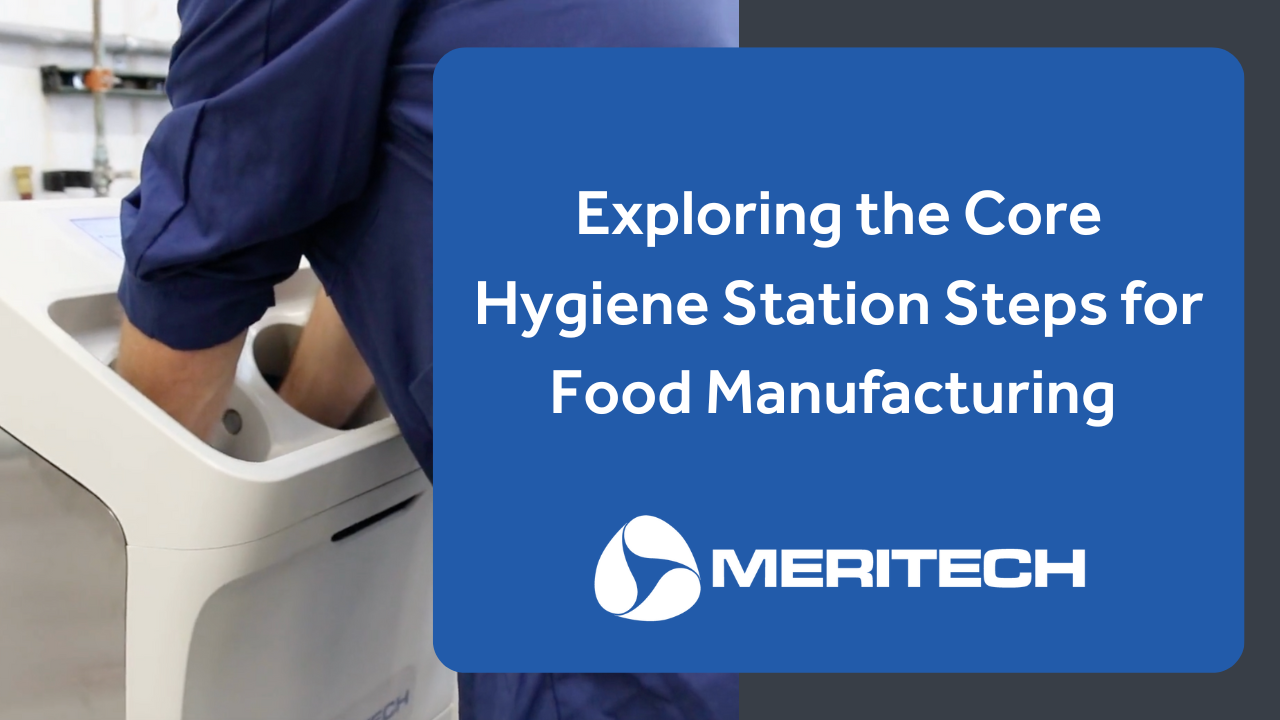 Exploring the Core Hygiene Station Steps for Food Manufacturing