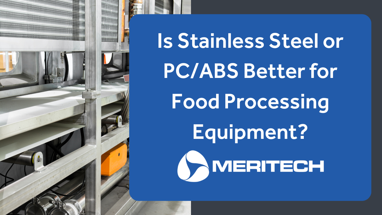 Is Stainless Steel or PC/ABS Better for Food Processing Equipment?
