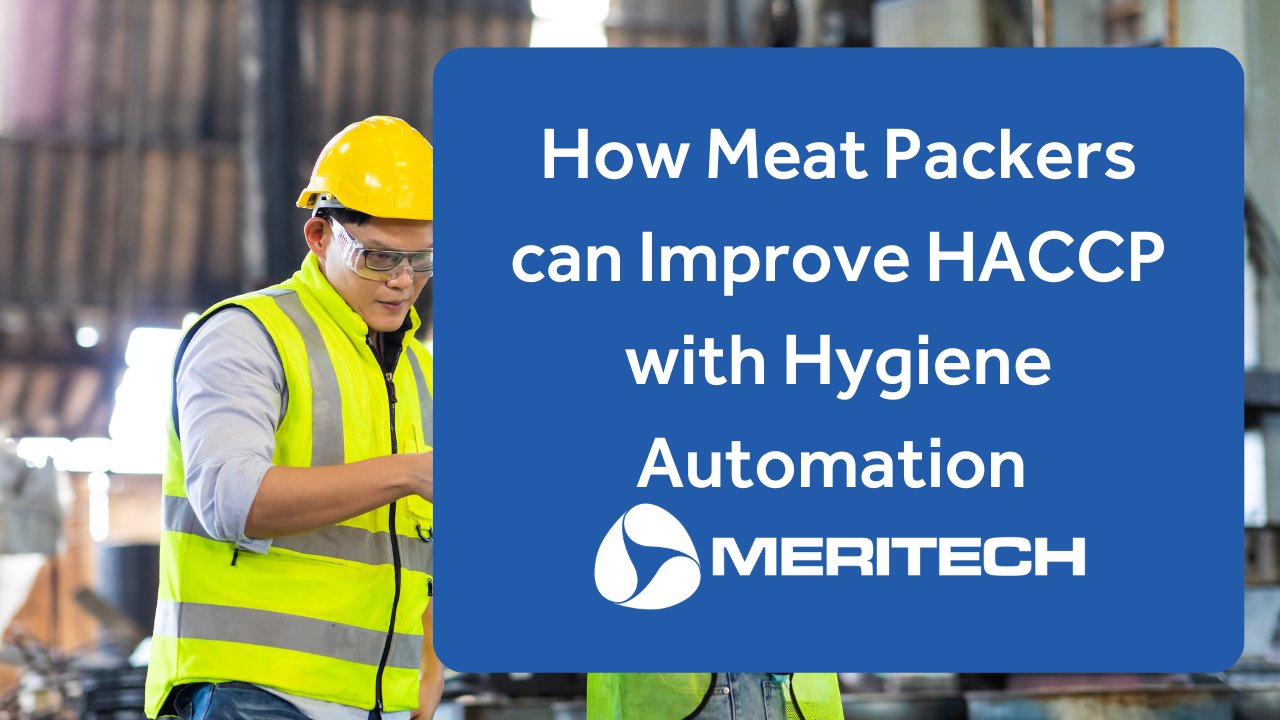 How Meat Packers can Improve Their HACCP Plan with Hygiene Automation