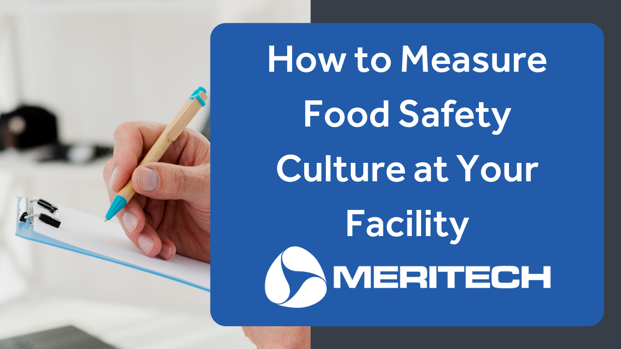 How to Measure Food Safety Culture at Your Facility