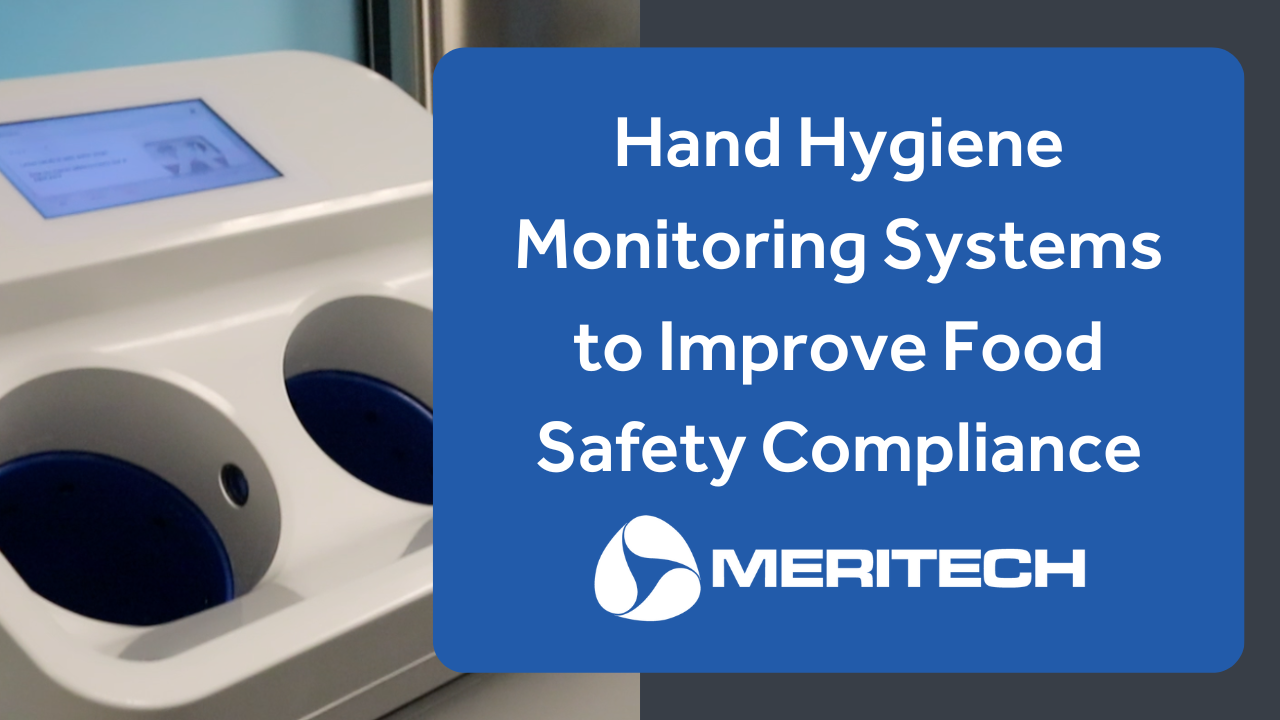 Hand Hygiene Monitoring Systems to Improve Food Safety Compliance