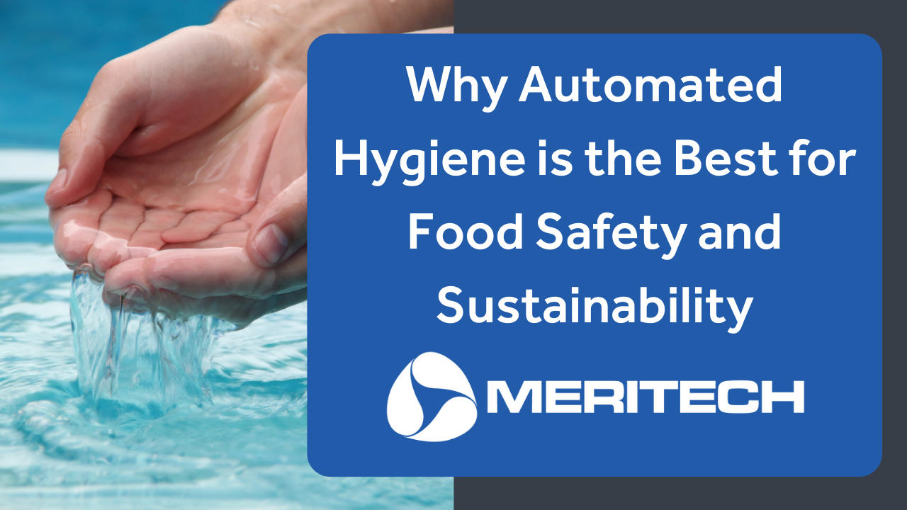 Why Automated Hygiene is the Best for Food Safety and Sustainability