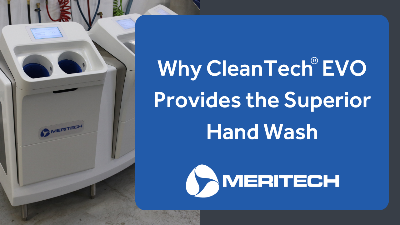Why CleanTech® EVO Provides the Superior Hand Wash