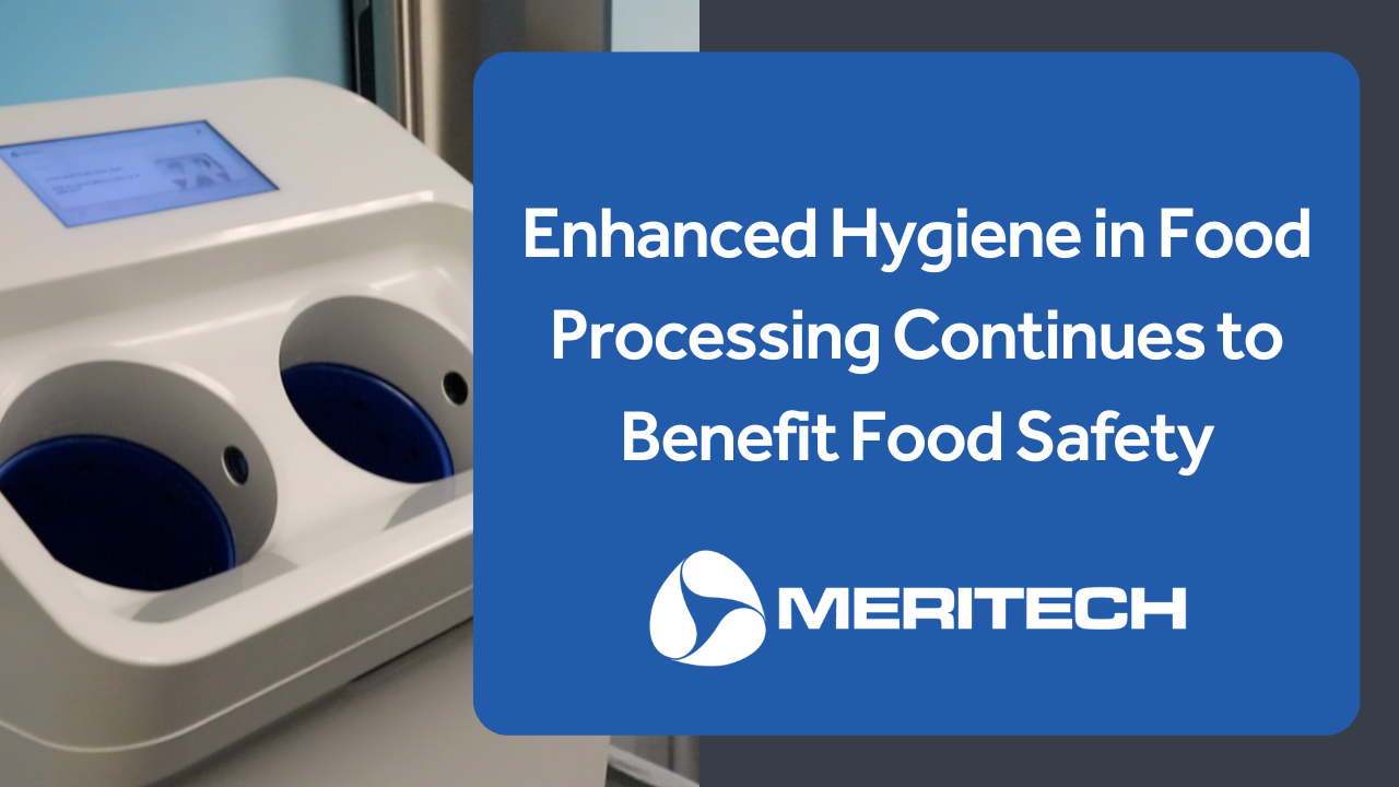 Enhanced Hygiene in Food Processing Continues to Benefit Food Safety