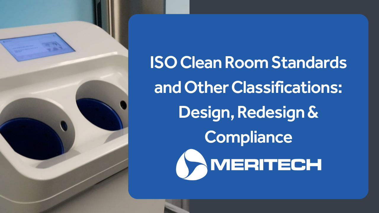 ISO Clean Room Standards and Other Classifications: Design, Redesign & Compliance