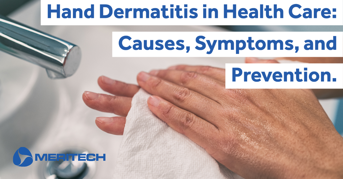 Hand Dermatitis in Health Care: Causes, Symptoms, and Prevention.