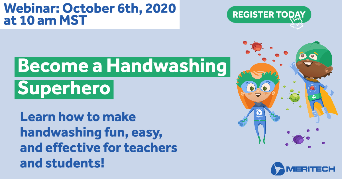 Meritech to Host “Become a Handwashing Superhero” Webinar for Early Childhood & K-12 Educators