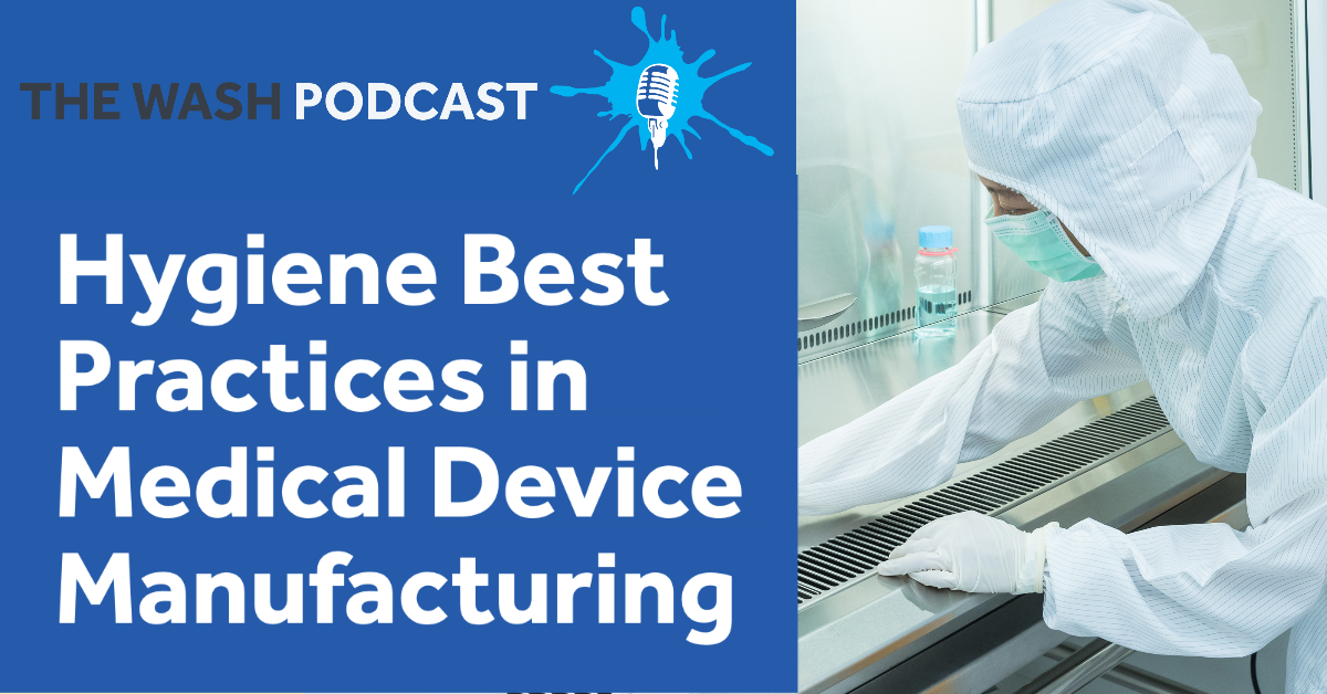 Hygiene Best Practices in Medical Device Manufacturing with Charlie Webb from Van Der Stahl Scientific